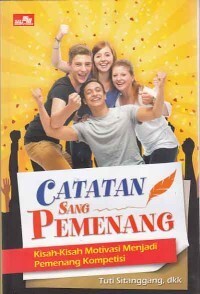 Image of Catatan sang pemenang: Kisah-kisah motivasi menjadi pemenang