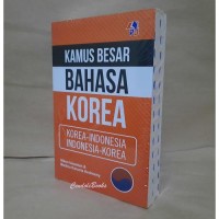 Image of Kamus Besar Bahasa Korea : Korea - Indonesia, Indonesia - Korea