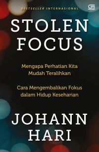 Image of Stolen Focus : Mengapa Perhatian Kita Mudah Teralihkan
