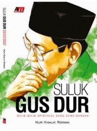 Image of Suluk Gus Dur : Bilik-bilik spiritual sang guru bangsa